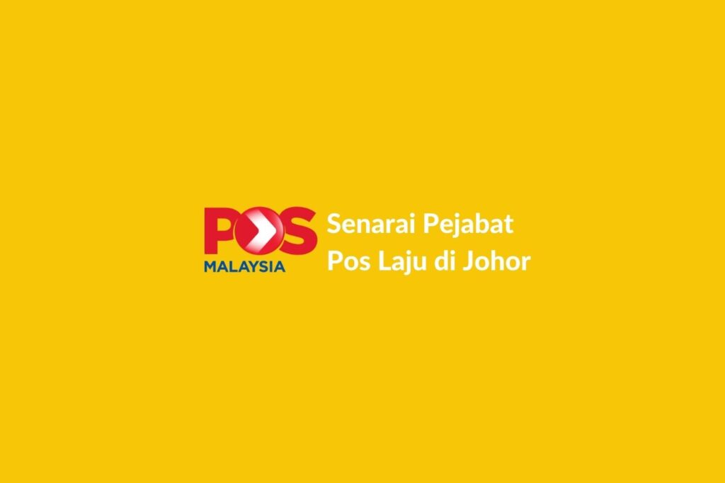 [Terkini] Senarai Cawangan Pejabat Pos Laju Johor 2024